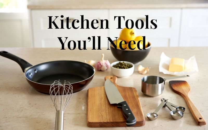 Kitchen Tools You’ll Need